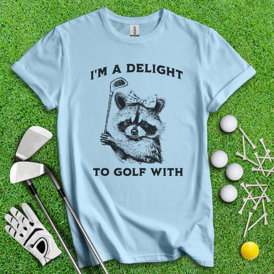 I'm A Delight To Golf With Sarcastic Raccoon T-Shirt - TeeHee Golf Gear