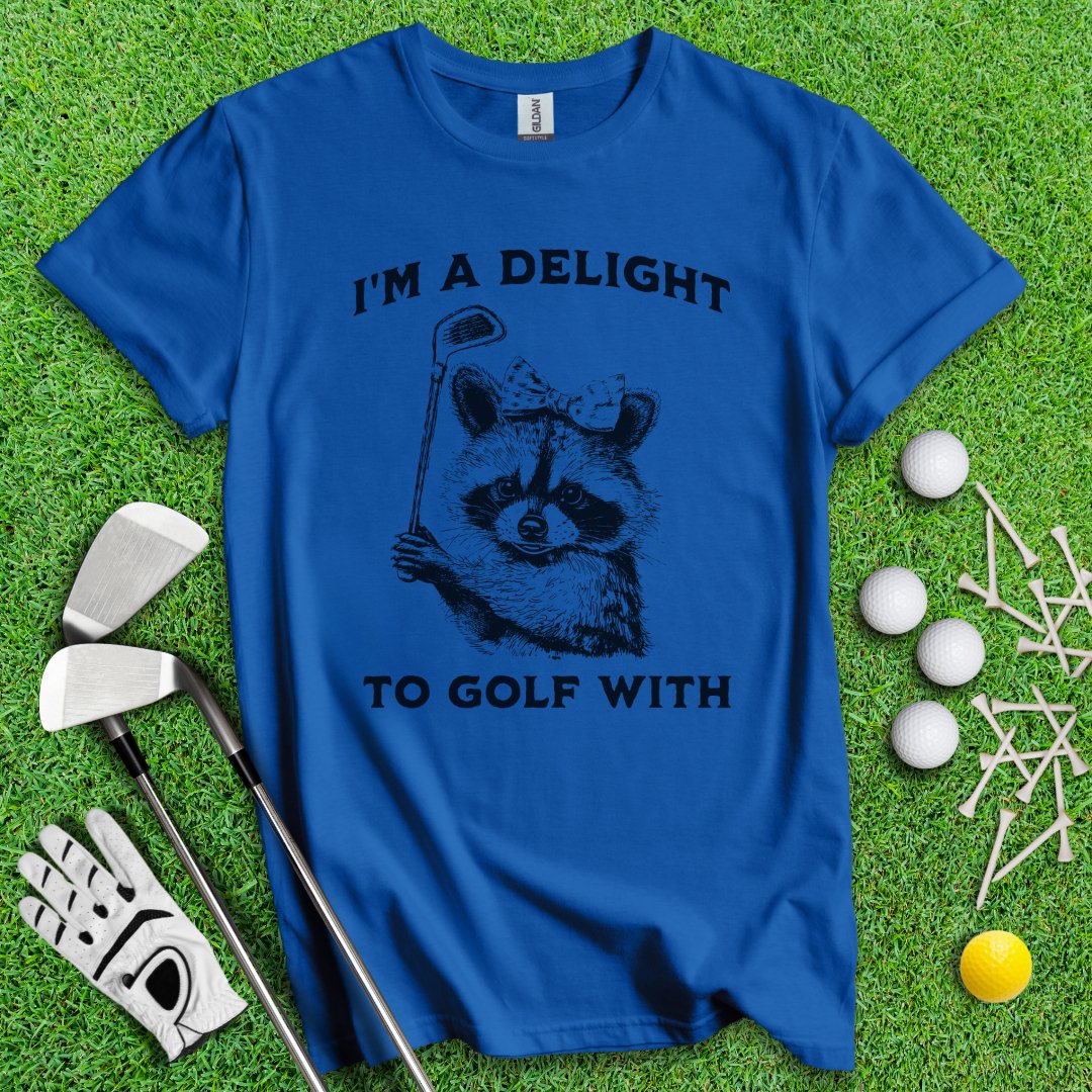 I'm A Delight To Golf With Sarcastic Raccoon T-Shirt - TeeHee Golf Gear