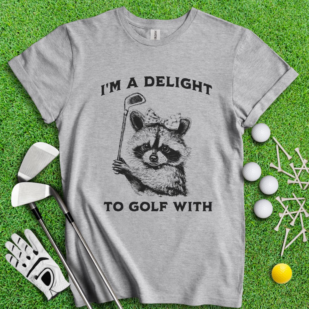 I'm A Delight To Golf With Sarcastic Raccoon T-Shirt - TeeHee Golf Gear