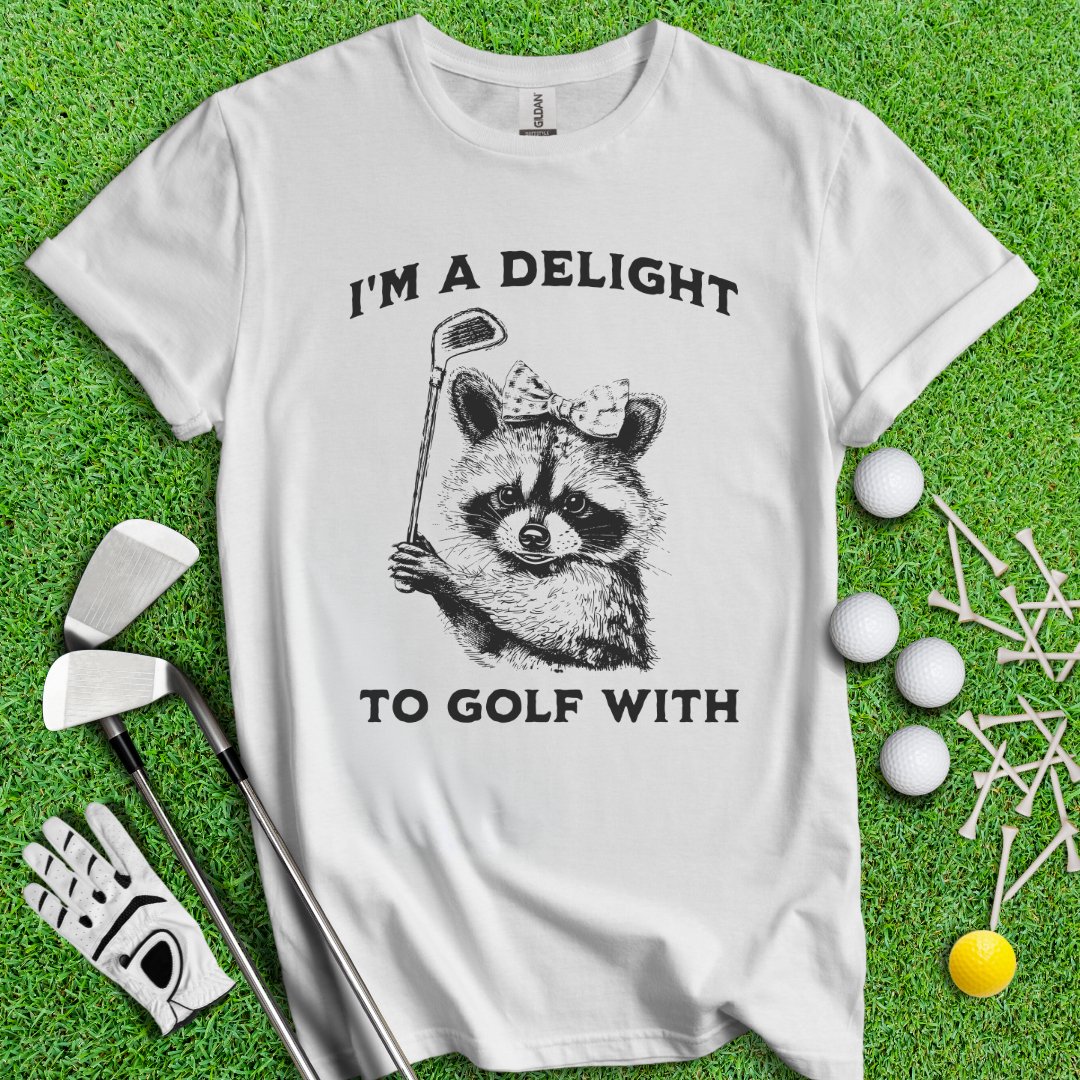 I'm A Delight To Golf With Sarcastic Raccoon T-Shirt - TeeHee Golf Gear