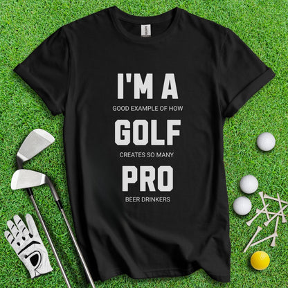 I'm A Golf Pro T-Shirt - TeeHee Golf Gear