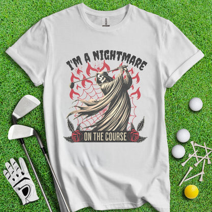I'm A Nightmare Grim Reaper T-Shirt - TeeHee Golf Gear