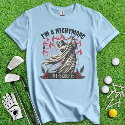 I'm A Nightmare Grim Reaper T-Shirt - TeeHee Golf Gear