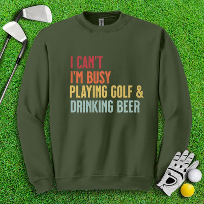 I'm Busy Playing Golf & Drinking Beer Crewneck - TeeHee Golf Gear