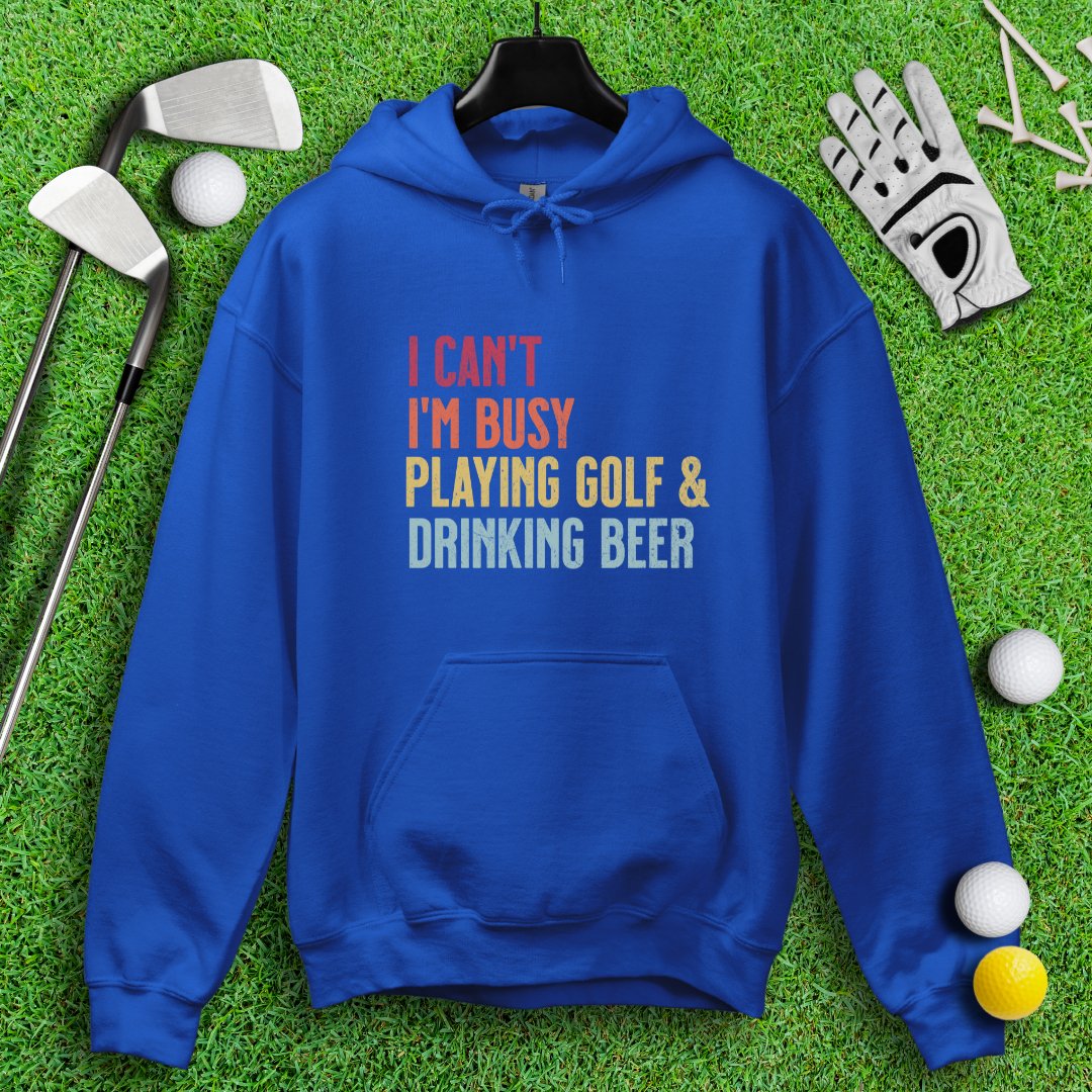 I'm Busy Playing Golf & Drinking Beer Hoodie - TeeHee Golf Gear