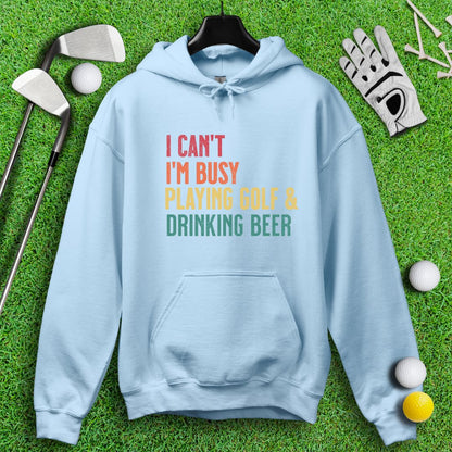 I'm Busy Playing Golf & Drinking Beer Hoodie - TeeHee Golf Gear