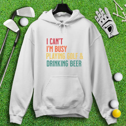 I'm Busy Playing Golf & Drinking Beer Hoodie - TeeHee Golf Gear