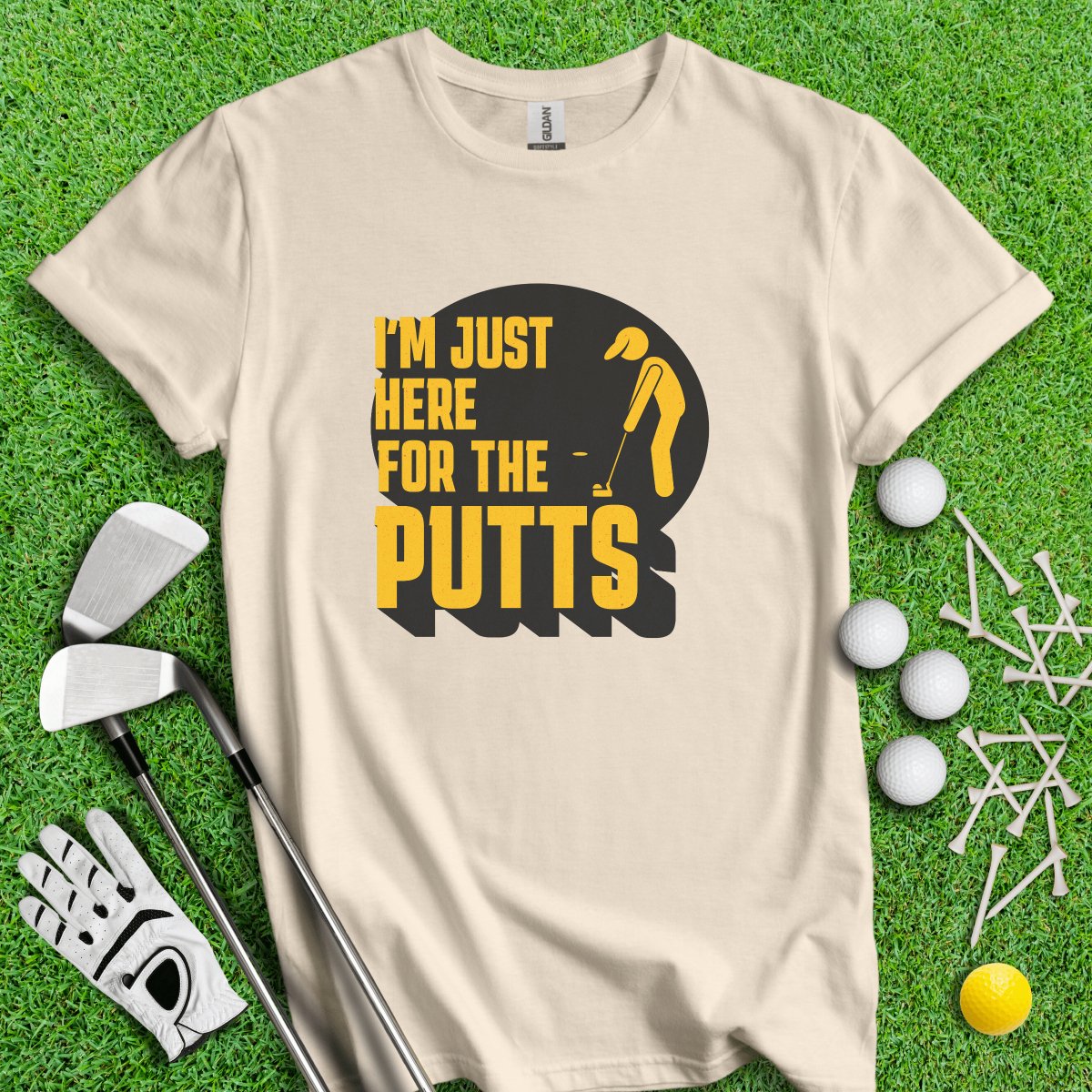 I'm Just Here For the Putts T - Shirt - TeeHee Golf Gear