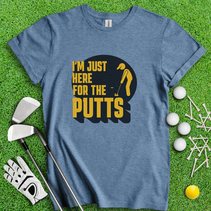 I'm Just Here For the Putts T - Shirt - TeeHee Golf Gear