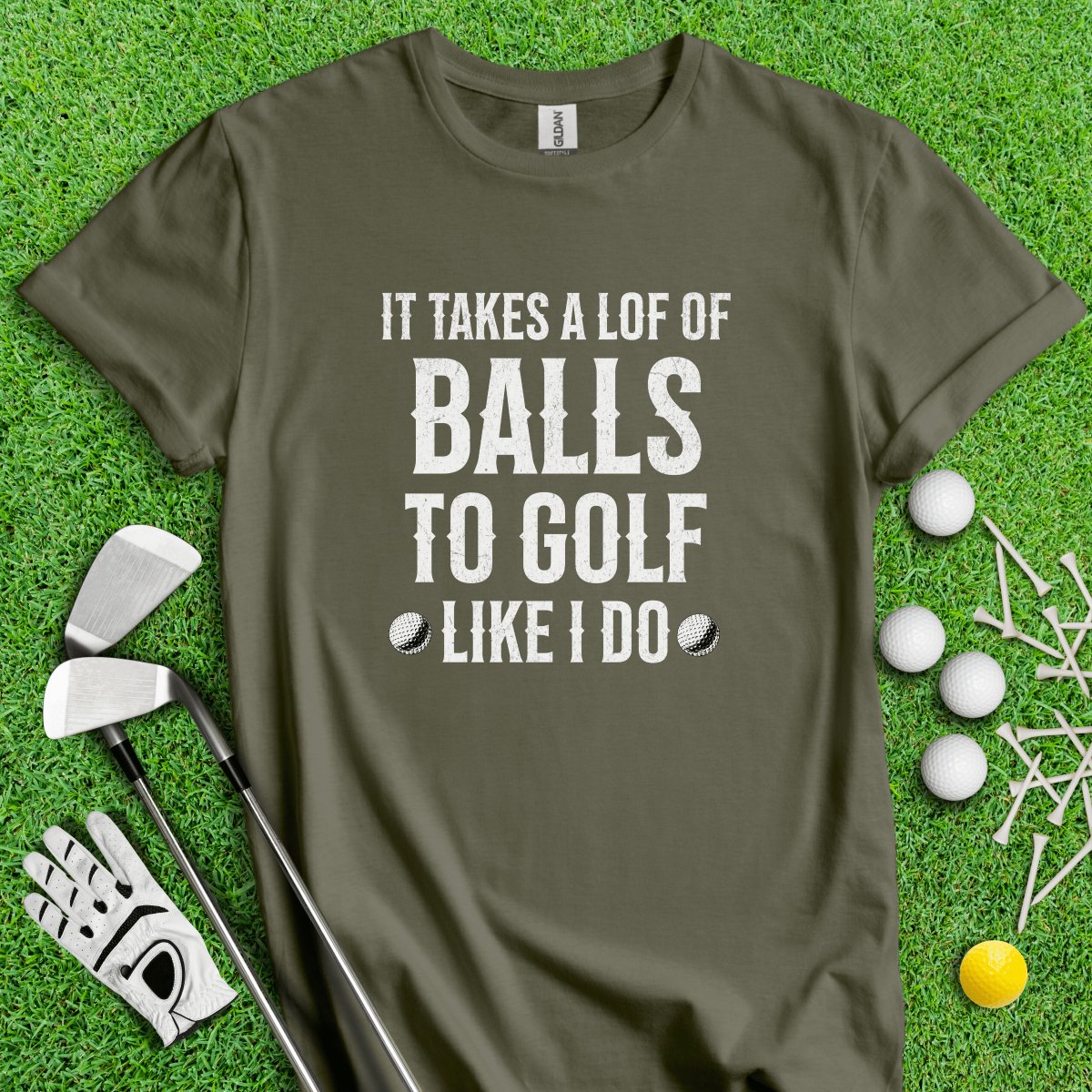 It Takes A Lot Of Balls To Golf Like I Do Funny Golf T - Shirt - TeeHee Golf Gear