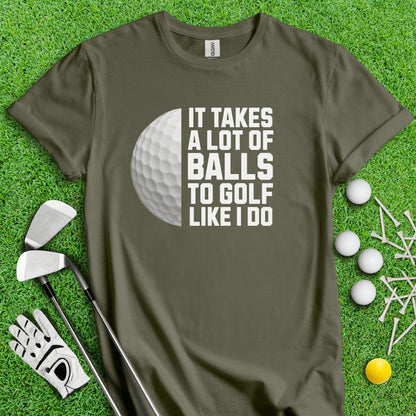 It Takes A Lot Of Balls To Golf Like I Do Funny Golf T - Shirt - TeeHee Golf Gear