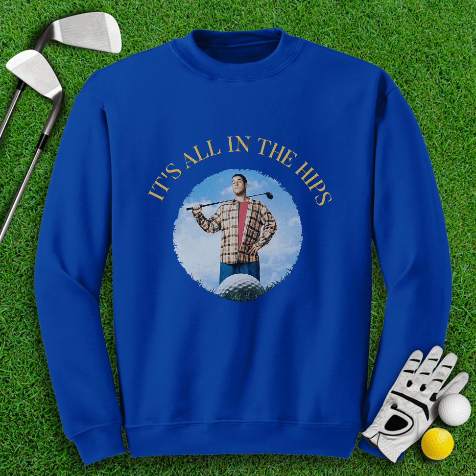 It's All In The Hips Crewneck - TeeHee Golf Gear