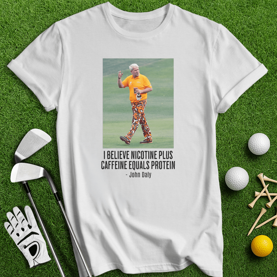 John Daly Quote T-Shirt - TeeHee Golf Gear
