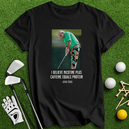 John Daly Quote T-Shirt - TeeHee Golf Gear