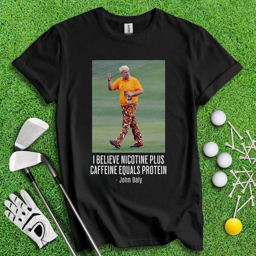 John Daly Quote T-Shirt - TeeHee Golf Gear