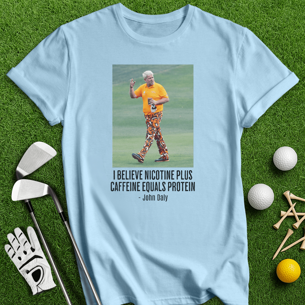 John Daly Quote T-Shirt - TeeHee Golf Gear
