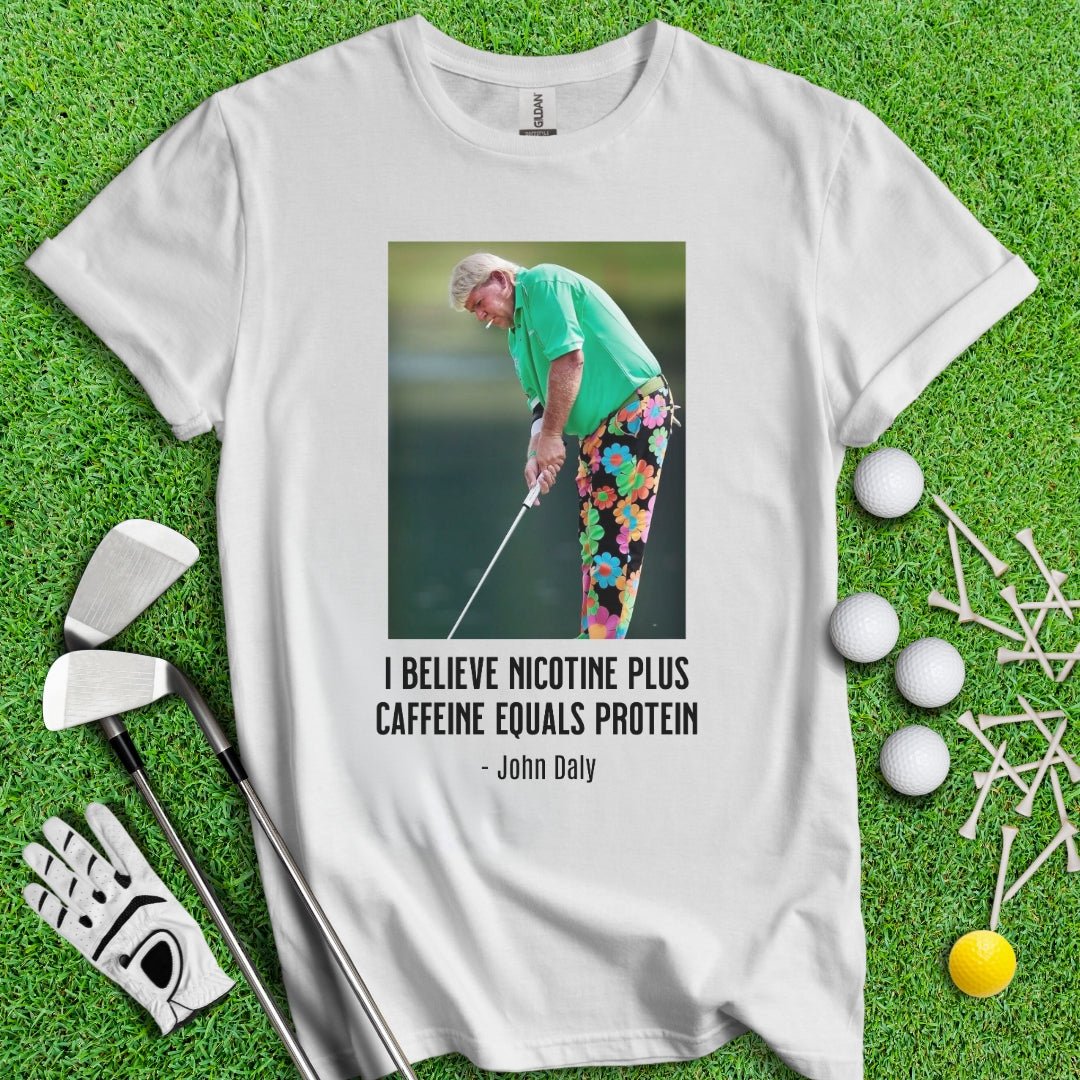 John Daly Quote T-Shirt - TeeHee Golf Gear