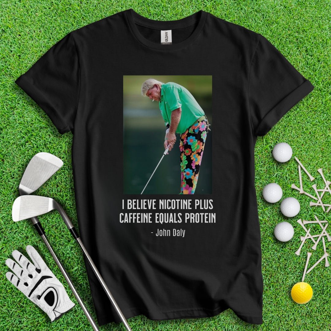 John Daly Quote T-Shirt - TeeHee Golf Gear