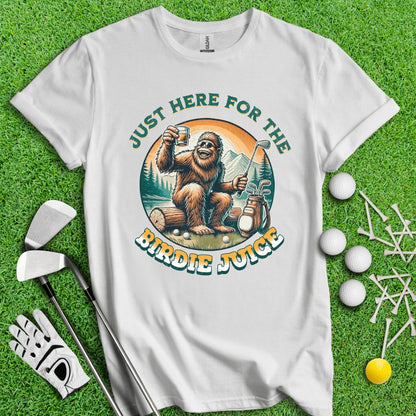 Just Here For The Birdie Juice Bigfoot T - Shirt - TeeHee Golf Gear