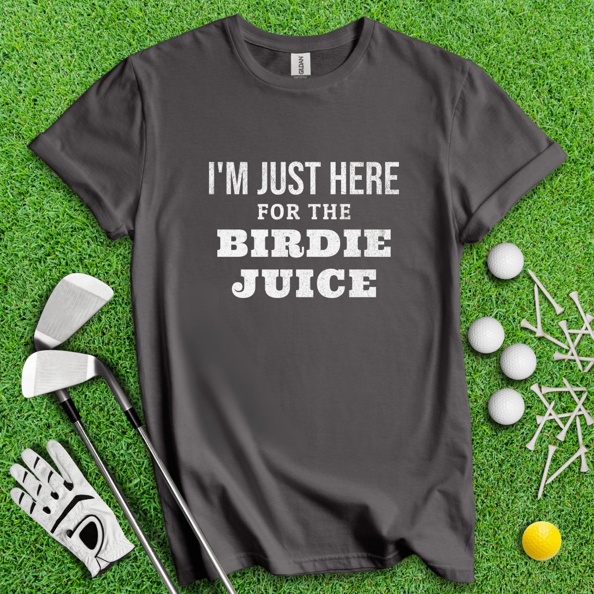 Just Here For The Birdie Juice T - Shirt - TeeHee Golf Gear