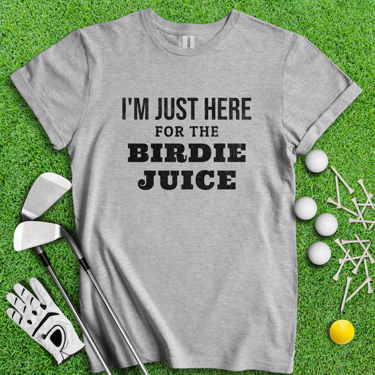 Just Here For The Birdie Juice T - Shirt - TeeHee Golf Gear