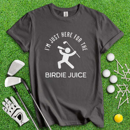 Just Here For The Birdie Juice T - Shirt - TeeHee Golf Gear