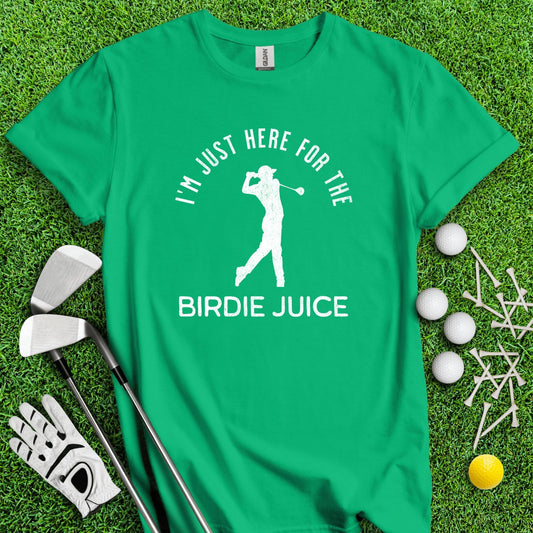 Just Here For The Birdie Juice T - Shirt - TeeHee Golf Gear