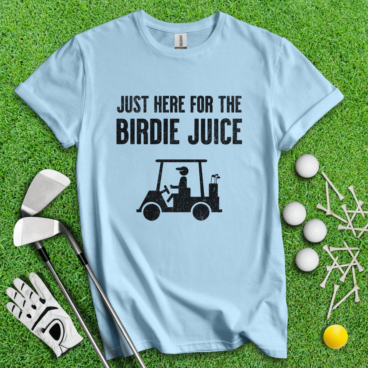 Just Here For The Birdie Juice T - Shirt - TeeHee Golf Gear