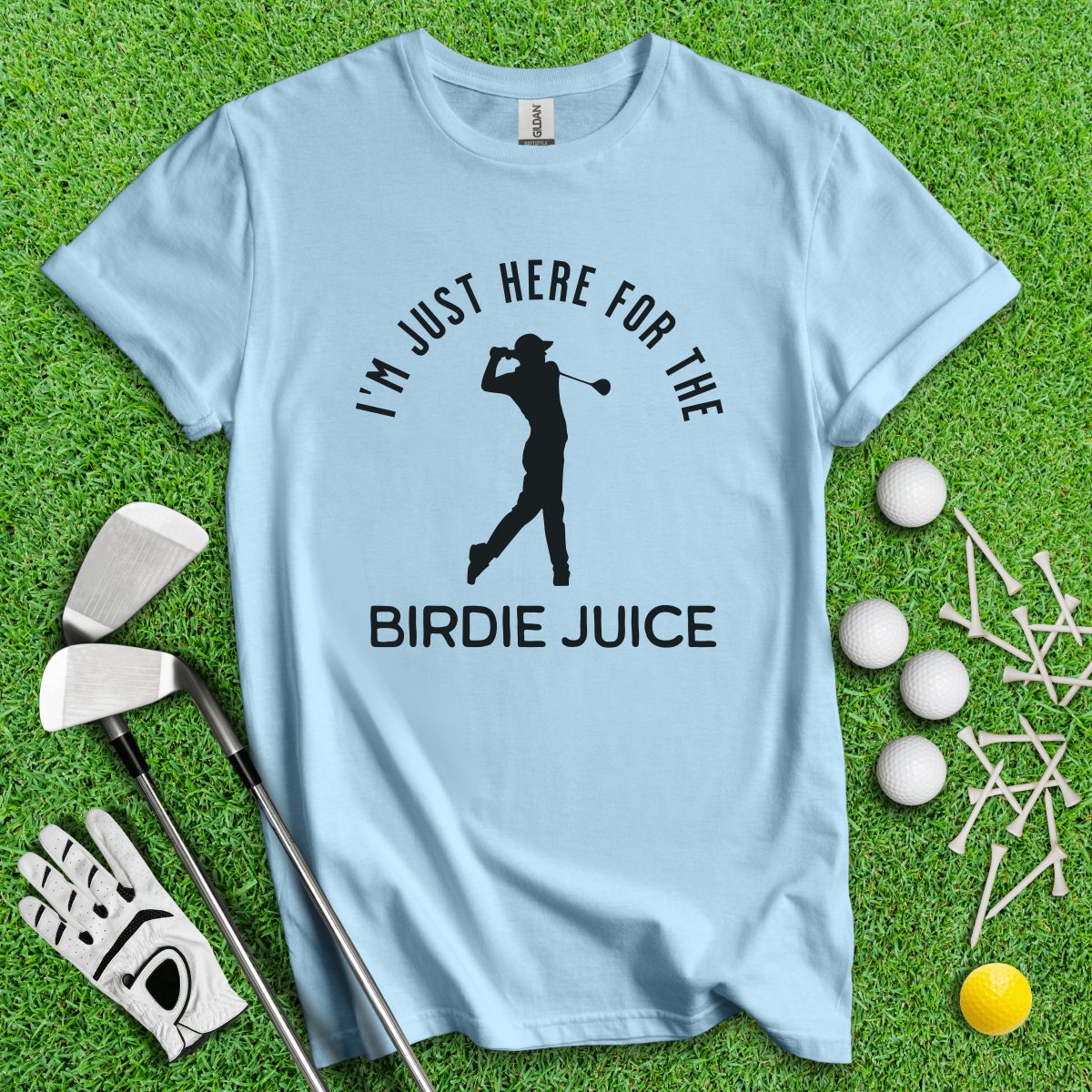 Just Here For The Birdie Juice T - Shirt - TeeHee Golf Gear