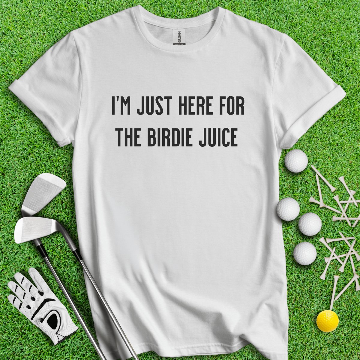 Just Here For The Birdie Juice T - Shirt - TeeHee Golf Gear