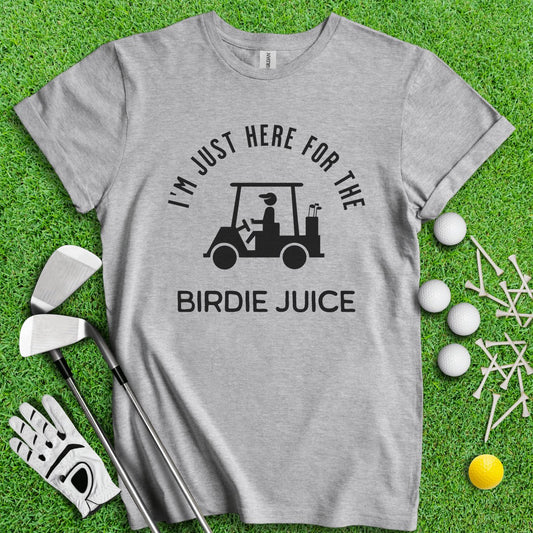 Just Here For The Birdie Juice T - Shirt - TeeHee Golf Gear