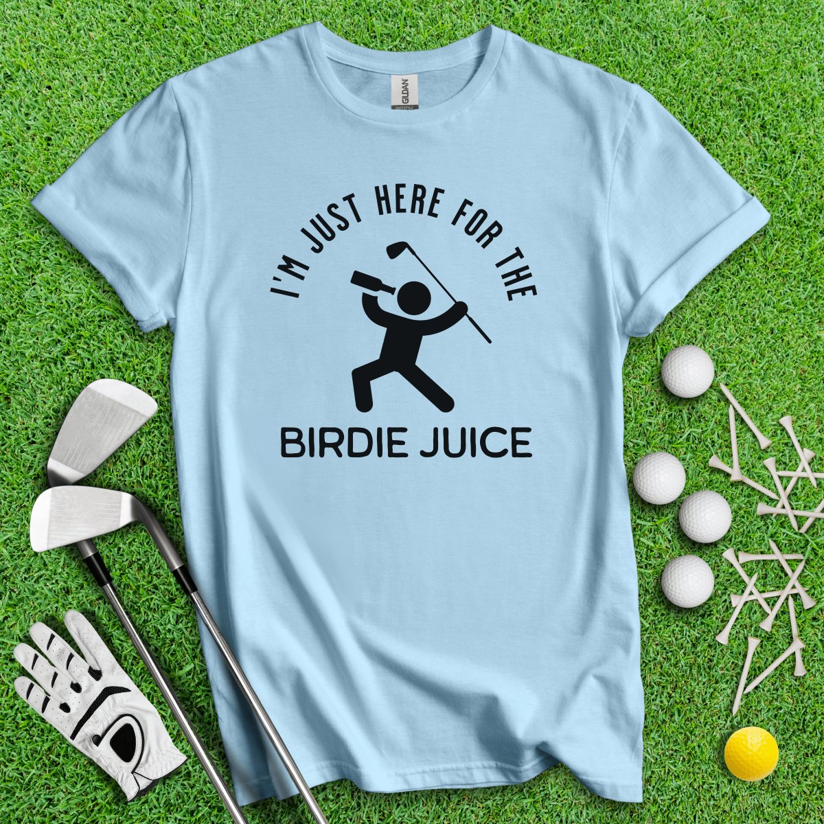 Just Here For The Birdie Juice T - Shirt - TeeHee Golf Gear