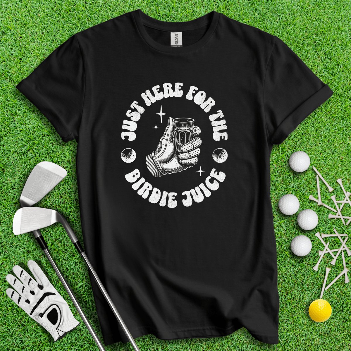 Just Here For The Birdie Juice T - Shirt - TeeHee Golf Gear