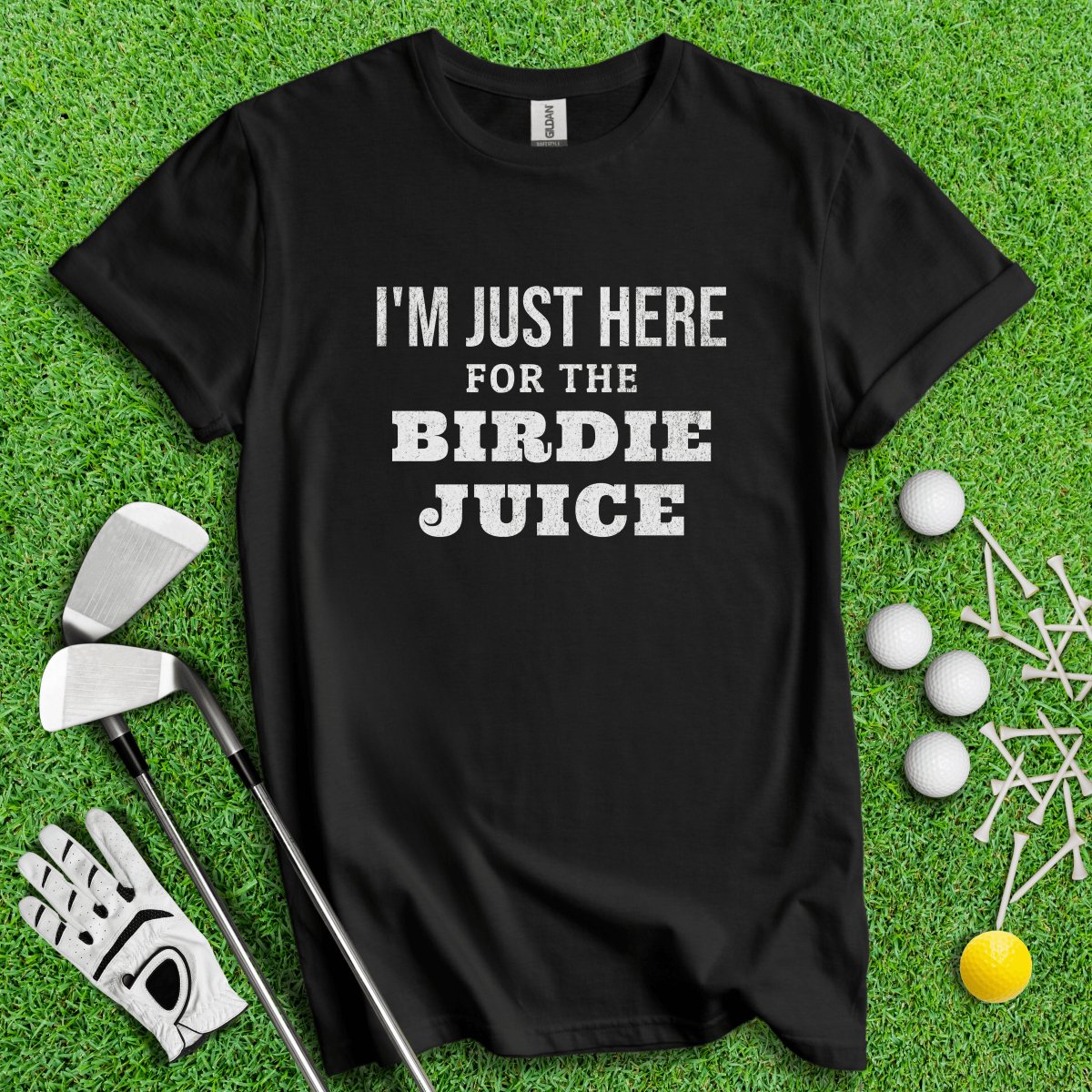 Just Here For The Birdie Juice T - Shirt - TeeHee Golf Gear