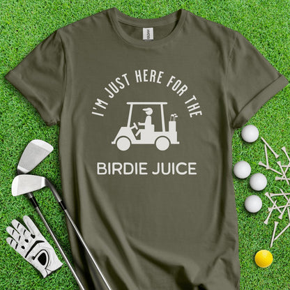 Just Here For The Birdie Juice T - Shirt - TeeHee Golf Gear