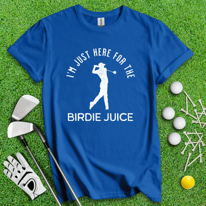 Just Here For The Birdie Juice T - Shirt - TeeHee Golf Gear