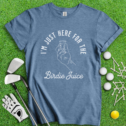 Just Here For The Birdie Juice T - Shirt - TeeHee Golf Gear