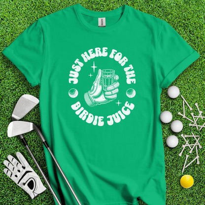 Just Here For The Birdie Juice T - Shirt - TeeHee Golf Gear