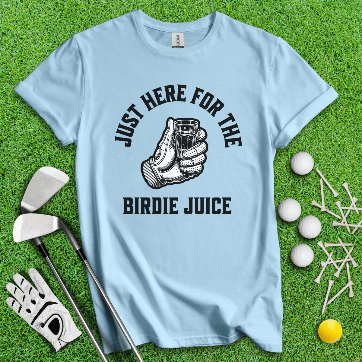 Just Here For The Birdie Juice T - Shirt - TeeHee Golf Gear