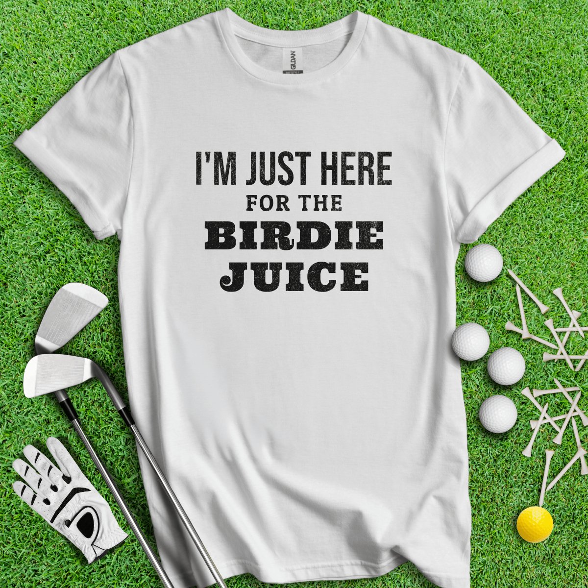 Just Here For The Birdie Juice T - Shirt - TeeHee Golf Gear