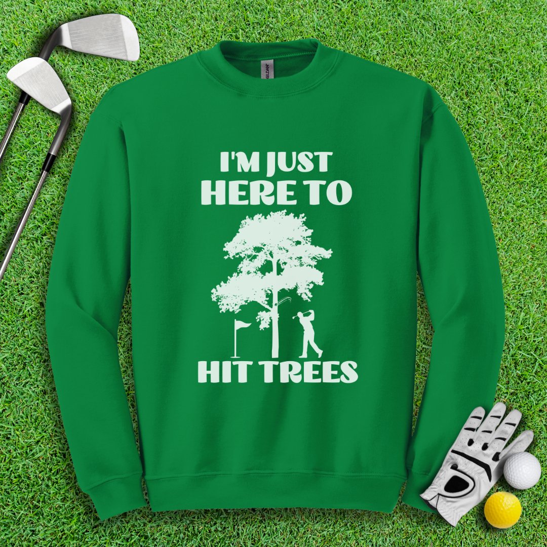 Just Here To Hit Trees Crewneck - TeeHee Golf Gear