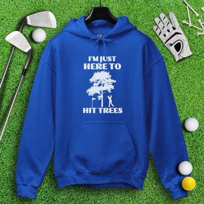 Just Here To Hit Trees Hoodie - TeeHee Golf Gear