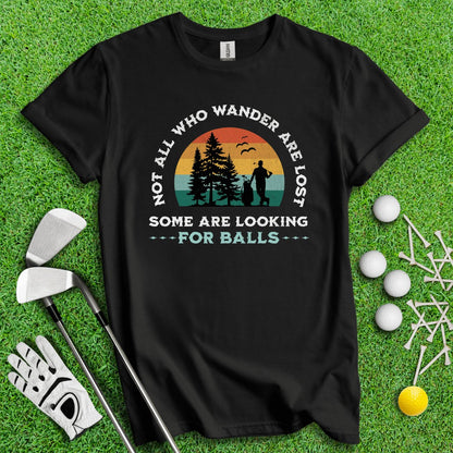 Just Looking for Golf Balls T - Shirt - TeeHee Golf Gear