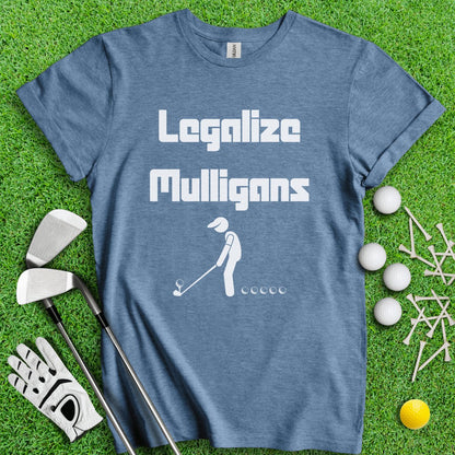 Legalize Mulligans T - Shirt - TeeHee Golf Gear