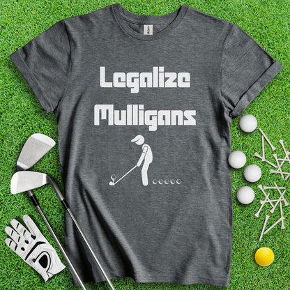 Legalize Mulligans T - Shirt - TeeHee Golf Gear