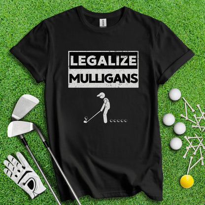 Legalize Mulligans T - Shirt - TeeHee Golf Gear