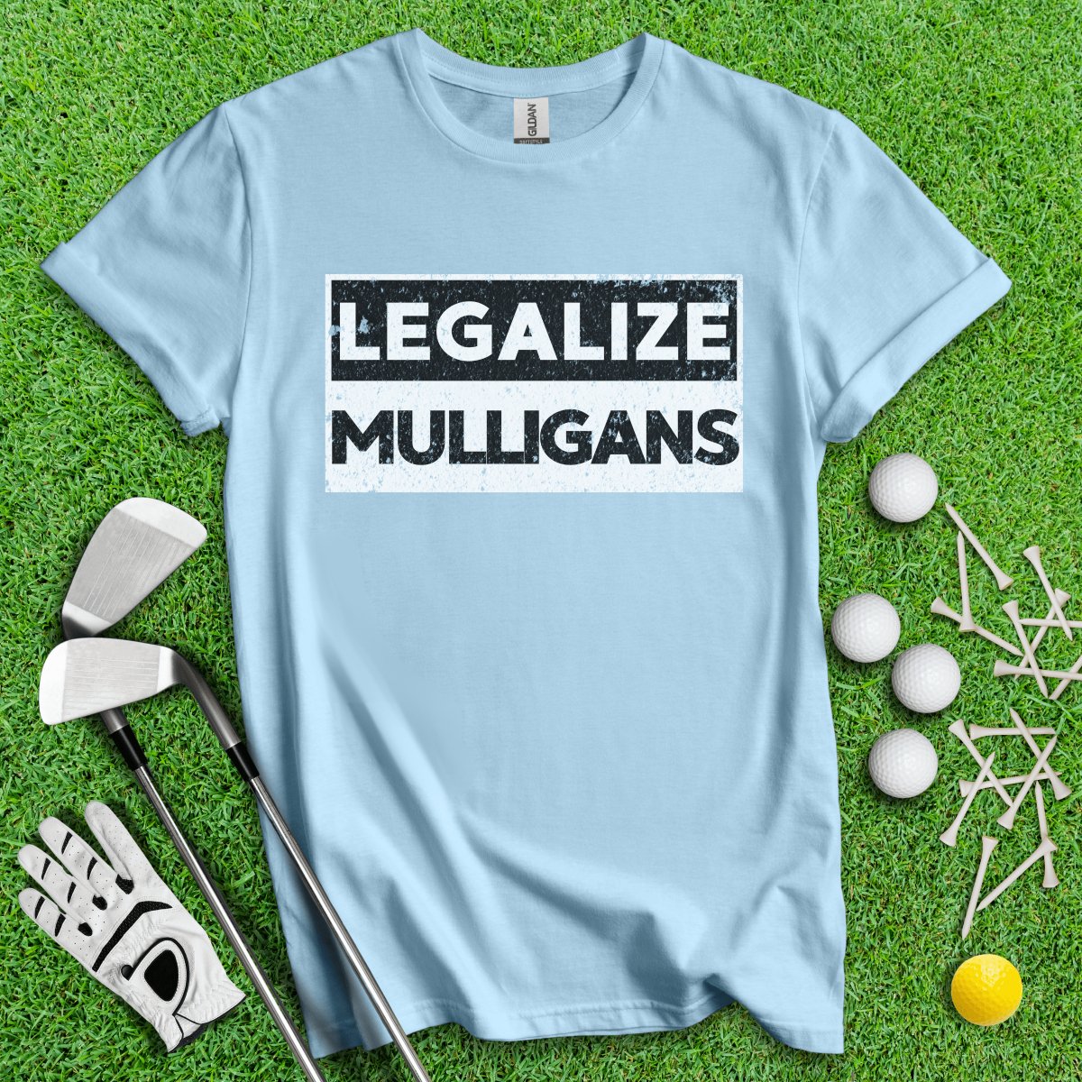 Legalize Mulligans T - Shirt - TeeHee Golf Gear