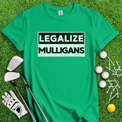 Legalize Mulligans T - Shirt - TeeHee Golf Gear