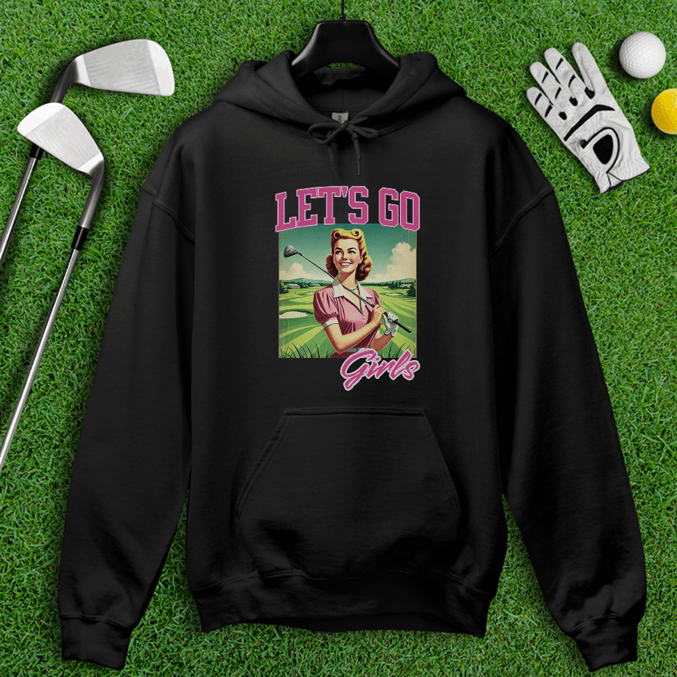 Let's Go Girls Hoodie - TeeHee Golf Gear