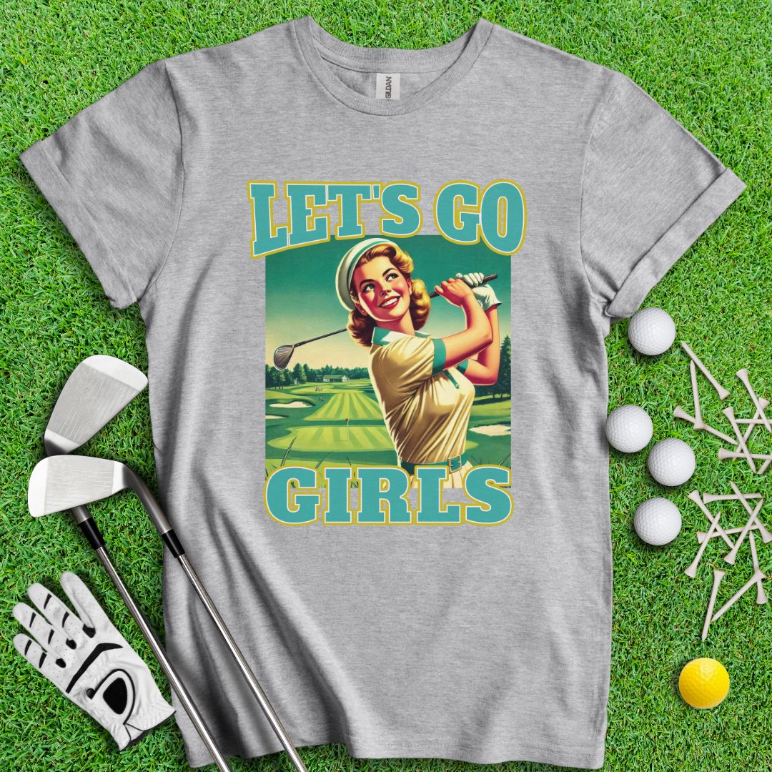 Let's Go Girls! T-Shirt - TeeHee Golf Gear